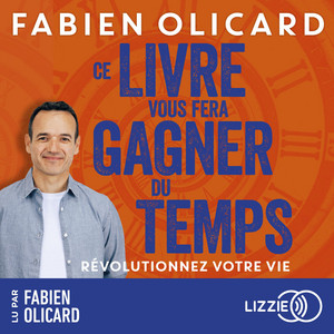 Ce livre vous fera gagner du temps: Révolutionner votre vie Audiobook