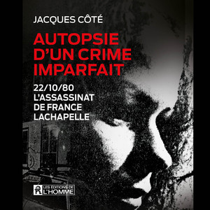 Autopsie d'un crime imparfait: L'assassinat de France Lachapelle Audiobook
