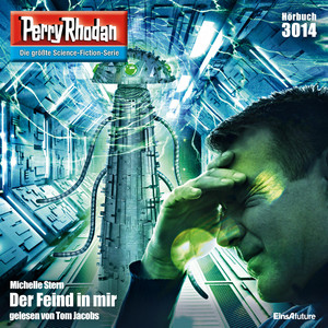 Der Feind in mir - Perry Rhodan - Erstauflage 3014 (Ungekürzt)