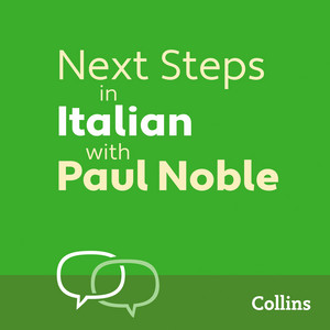 Next Steps in Italian with Paul Noble — Complete Course