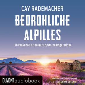 Bedrohliche Alpilles: Ein Provence-Krimi mit Capitaine Roger Blanc