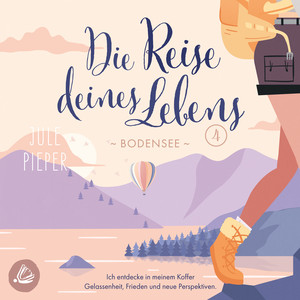 Die Reise deines Lebens 4 - Bodensee