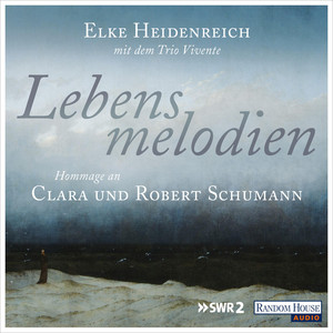 Lebensmelodien – Eine Hommage an Clara und Robert Schumann