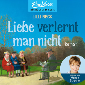 Liebe verlernt man nicht - Lilli Beck, Band 2 (ungekürzt)