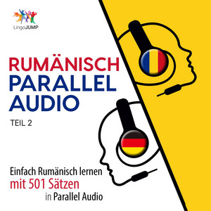 Rumänisch Parallel Audio - Einfach Rumänisch lernen mit 501 Sätzen in Parallel Audio - Teil 2 Audiobook