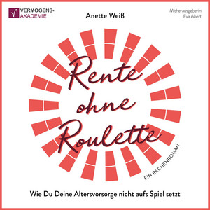 Rente ohne Roulette: Wie Du Deine Altersvorsorge nicht aufs Spiel setzt