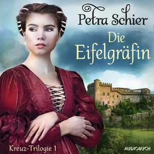 Die Eifelgräfin – Kreuz–Trilogie 1