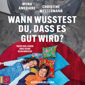 Wann wusstest du, dass es gut wird? - Über das Leben und seine Geheimnisse (Ungekürzt) Audiobook