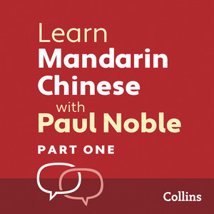 Learn Mandarin Chinese with Paul Noble – Part One