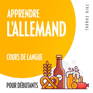 Apprendre l'allemand (cours de langue pour débutants) Audiobook
