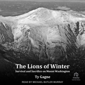 The Lions of Winter: Survival and Sacrifice on Mount Washington