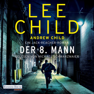 Der 8. Mann: Ein Jack-Reacher-Roman - Hart, härter, Reacher – Die Bestsellerromane zur Streamingserie 
