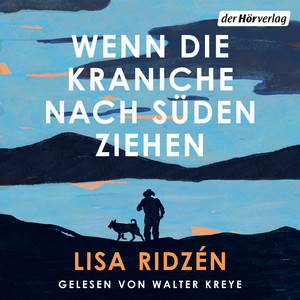 Wenn die Kraniche nach Süden ziehen: Roman - Der SPIEGEL-Bestseller Nr. 1. »Ein Roman, der zu Tränen rührt, aber auch Zuversicht und Menschlichkeit vermittelt.« Münchner Merkur Online