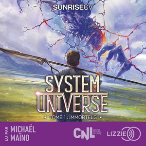 System Universe - Immortels - Tome 1: Une aventure de LitRPG