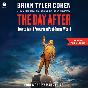 The Day After: How to Wield Power in a Post-Trump World Audiobook