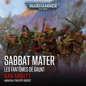 Sabbat Mater - Warhammer 40.000: Les Fantômes de Gaunt 7 (intégral)