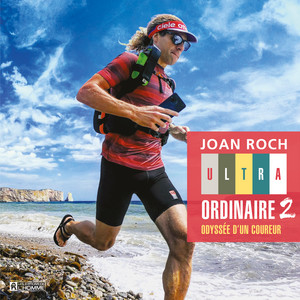 Ultra-ordinaire - tome 2: Odyssée d'un coureur Audiobook