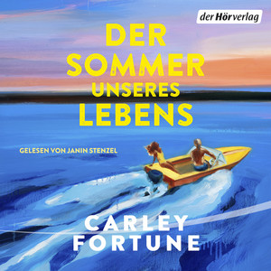 Der Sommer unseres Lebens: Roman - One Golden Summer. Eine romantische Auszeit am See von der internationalen Bestsellerautorin von »Fünf Sommer mit dir«