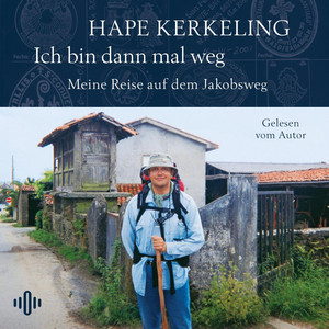 Ich bin dann mal weg: Meine Reise auf dem Jakobsweg