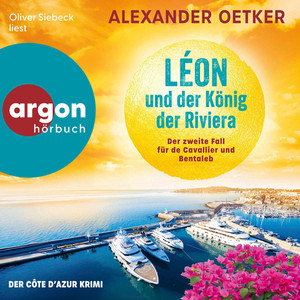 Léon und der König der Riviera: Der zweite Fall für de Cavallier und Bentaleb
