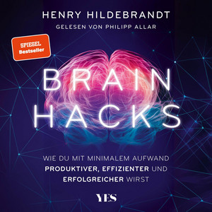 Brainhacks: Wie du mit minimalem Aufwand produktiver, effizienter und erfolgreicher wirst | (SPIEGEL-Bestseller)