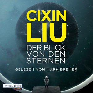 Der Blick von den Sternen: Das neue Buch vom Autor des Weltbestsellers „Die drei Sonnen“, jetzt als große TV-Serienverfilmung auf Netflix