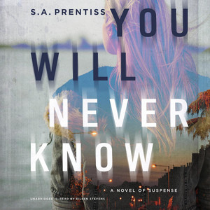You Will Never Know: A Novel of Suspense Audiobook
