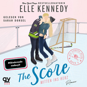 The Score – Mitten ins Herz: Off-Campus 3 | Roman | BookTok-Liebling | Prickelnde College-Romance für New Adults