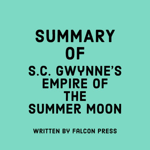 Summary of S.C. Gwynne's Empire of the Summer Moon