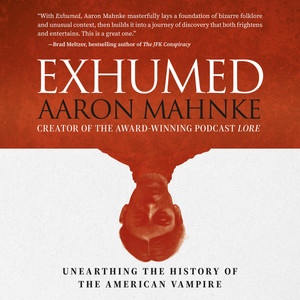 Exhumed: Unearthing the History of the American Vampire Audiobook