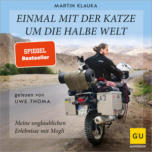 Einmal mit der Katze um die halbe Welt: Meine unglaublichen Erlebnisse mit Mogli