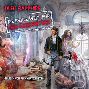 Die ideale Welt für den Soziopathen (Buch 6): Ein apokalyptisches LitRPG-Abenteuer