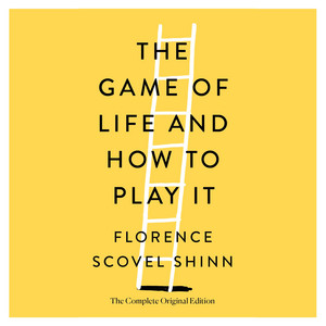 The Game of Life and How to Play It: The Complete Original Edition