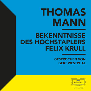 Bekenntnisse des Hochstaplers Felix Krull