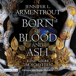 Born of Blood and Ash – Eine Liebe im Schatten: Roman