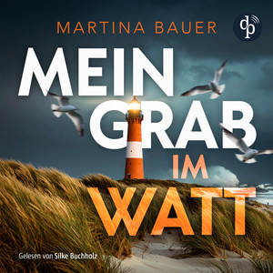 Mein Grab im Watt | Nordseekrimi Hörbuch - Ostfriesenmädchen-Reihe, Band 1 (Ungekürzt) Audiobook