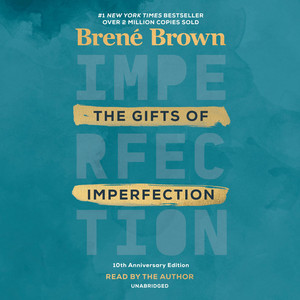The Gifts of Imperfection: 10th Anniversary Edition: Features a new foreword