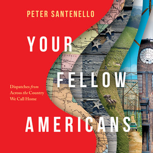 Your Fellow Americans: Dispatches from Across the Country We Call Home Audiobook
