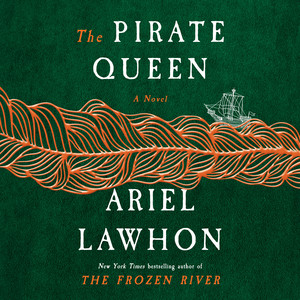 The Pirate Queen: A Novel from the New York Times bestselling author of The Frozen River Audiobook