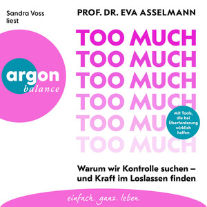 Too much - Warum wir Kontrolle suchen - und Kraft im Loslassen finden (Ungekürzte Lesung)