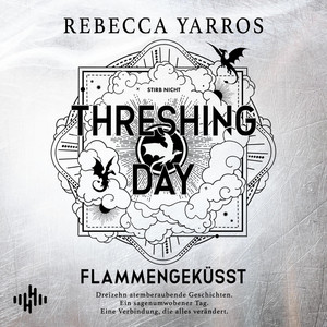 Threshing Day – Flammengeküsst (Flammengeküsst-Reihe): 13 Geschichten aus der Welt des Empyrean Hörbuch kostenlos