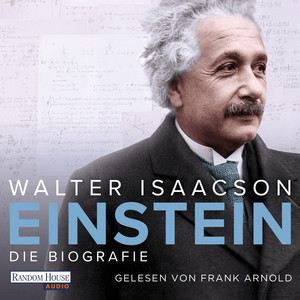 Einstein: Die Biografie - Der New York Times-Bestseller Nr.1 vom Autor der Weltbestseller zu Steve Jobs und Elon Musk