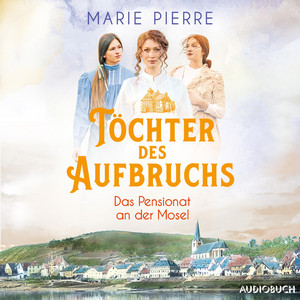 Töchter des Aufbruchs: Roman