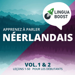 Apprenez à parler néerlandais. Vol. 1 & 2.: Leçons 1-50. Pour les débutants. Audiobook
