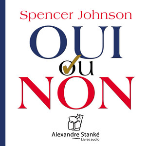 Oui ou non: L'art de prendre les bonnes decision