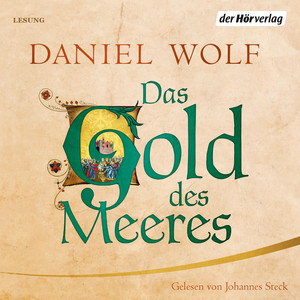 Das Gold des Meeres: Historischer Roman