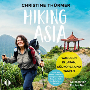 Hiking Asia: Wandern in Japan, Südkorea und Taiwan | Trails, bei denen selbst die meistgewanderte Frau der Welt ins Schwitzen kommt