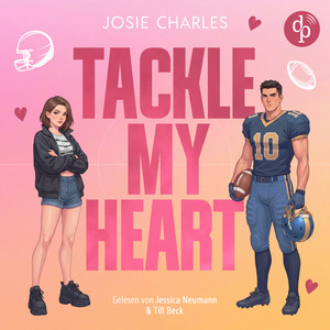 Tackle my Heart | Ein spicy Football Romance Hörbuch - Florida Football Love, Band 1 (Ungekürzt) Audiobook