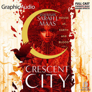 House of Earth and Blood (2 of 2) [Dramatized Adaptation]: Crescent City 1 Audiobook