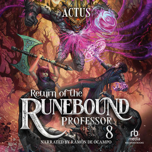 Return of the Runebound Professor 8: A Progression Fantasy Epic